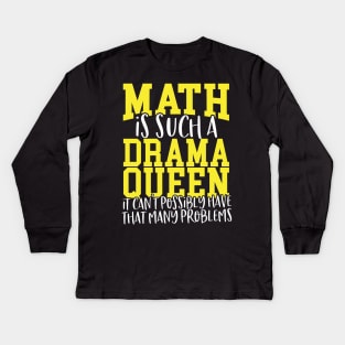 Math Is Such A Drama Queen Kids Long Sleeve T-Shirt